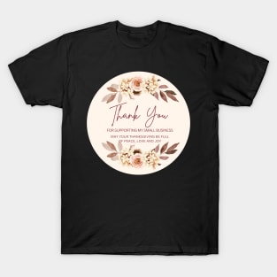 ThanksGiving - Thank You for supporting my small business Sticker 19 T-Shirt